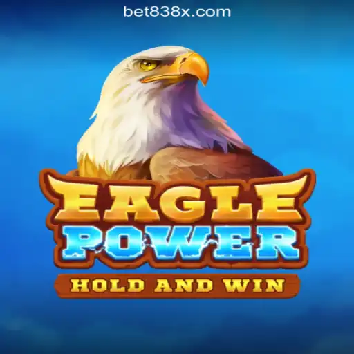 EaglePower: A Thrilling Slot Adventure on the 838X.COM Platform