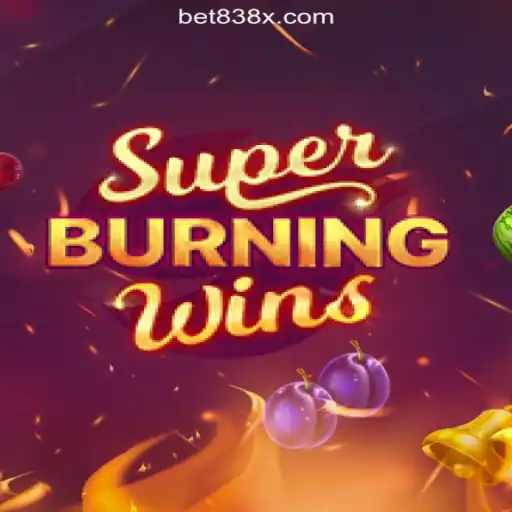 Exploring the Thrills of SuperBurningWins on 838X.COM Platform-Oficial Slots Brasil