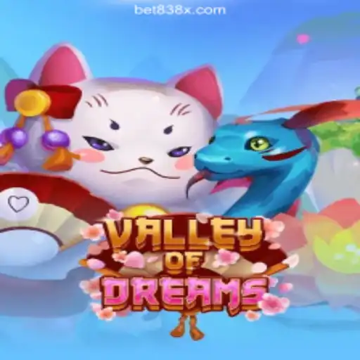 Exploring the Enchanting World of ValleyofDreams on 838X.COM Platform